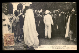 GUINEE - CONAKRY - LE ROI ALPHA YAGA ET SA SUITE - ETHNOLOGIE - Guinea