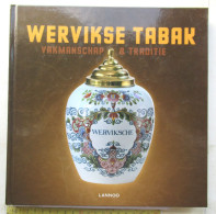 014 BOEK - Wervikse Tabak. Vakmanschap En Traditie.- 2009 - 144 Blz; Hardcover - Als Nieuw - Other & Unclassified