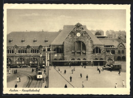 AK Aachen, Strassenbahn Vor Dem Hauptbahnhof  - Aken