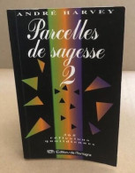 Parcelles De Sagesse Tome 2: Parcelles De Sagesse - Autres & Non Classés