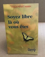 Soyez Libre La Ou Vous Etes - Andere & Zonder Classificatie