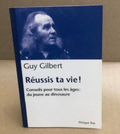 Réussis Ta Vie ! : Conseils Pour Tous Les âges : Du Jeune Au Dinosaure - Autres & Non Classés