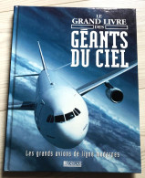 Le Grand Livre DES GEANTS DU CIEL Avions De Lignes 1997 Airbus Boeing Concorde Tupolev DC-10 Comet - Avion