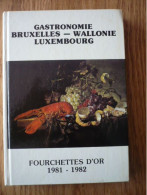 Gastronomie Bruxelles - Wallonie Luxembourg - Fourchettes D'or 1980-1981 - Gastronomía