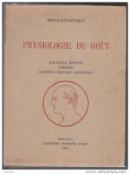 C1 BRILLAT SAVARIN - PHYSIOLOGIE DU GOUT Edition Gustave Adam 1948 LLUSTRE - Andere & Zonder Classificatie