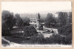 08896 / ⭐ LE DELEY E.L.D 1155-LYON II Rhone Place CARNOT Monument De La REPUBLIQUE Gare PERRACHE 1910s Etat Parfait - Lyon 2