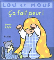 Lou Et Mouf - Ça  Fait Peur ! - Jeanne Ashbé - Ecole Des Loisirs - Sonstige & Ohne Zuordnung