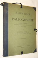 G1553 Album Belge De Paléographie : Recueil De Spécimens D’écritures (VIIe-XVIe Siècles) [1908 Van Den Gheyn Manuscrits] - 1901-1940