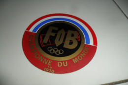 AUTOCOLLANT  PUB  F B CHAMPIONNE DU MONDE 1970 - Autocollants