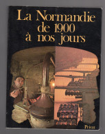 LA NORMANDIE DE 1900 A NOS JOURS PRIVAT 1978 - Histoire