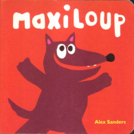 Maxiloup - L'imagier Des Loups - Alex Sanders - Ecole Des Loisirs - Autres & Non Classés