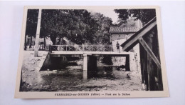 Carte Postale Ancienne ( AA5  ) De Ferriéres Sur Sichon , Pont Sur Le Sichon - Other & Unclassified