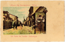 1.1.30 SALONIQUE, SLONICA, LA PORTE DU VARDAR, 1915-1916, POSTCARD - Greece