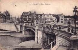 62 - Pas De Calais -  CALAIS -  Pont Richelieu - Calais