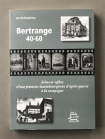 Bertrange 40–60 : Echos Et Reflets D’une Jeunesse Luxembourgeoise D’après-guerre à La Campagne - Other & Unclassified