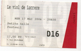 Bobigny, Maison De La Culture, Ticket D'entrée 2006 Pour LE VIOL DE LUCRECE  (PPP47451) - Toegangskaarten