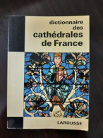 Dictionnaire Des Cathédrales De France - Other & Unclassified