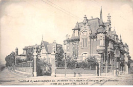 59 - LILLE - SAN40092 - Institut Gynécologique Du Docteur Turgaud - Clinique Pour Dames - Pont Du Lion D'Or - Lille