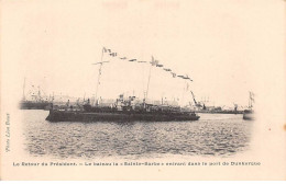 59 - DUNKERQUE - SAN33377 - Le Retour Du Président - Le Bateau La "Sainte Barbe" Entrant Dans Le Port - Dunkerque