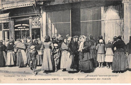 60 - NOYON - SAN33351 - Ravitaillement Des Evacués - La France Reconquise (1917) - Noyon