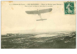 62.LES BARAQUES.ENVIRONS DE CALAIS.DEPART DE BLERIOT POUR DOUVRES.DANS LE FOND LA FERME OU E TAIT ABRITE LE MONOPLAN.RAR - Otros & Sin Clasificación