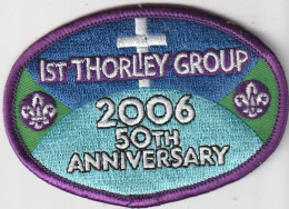 UK  --  1st  THORLEY GROUP   --     2006  50th ANNIVERSARY --   SCOUTISME, JAMBOREE  --  OLD PATCH - Pfadfinder-Bewegung