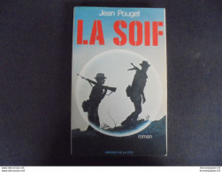 LA SOIF Jean Pouget Presses De La Cité 1980 - Guerra 1939-45