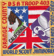 WORLD SCOUT JAMBOREE -  ORANGE COUNTY  --  BSA TROOP 403  --  ENGLAND 1907 - 2007 -   SCOUTISME, JAMBOREE  --  OLD PATCH - Pfadfinder-Bewegung
