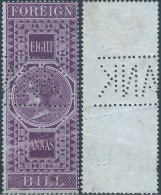 Great Britain - ENGLAND,Queen Victoria,Indian Colony,Revenue Stamp Tax,Foreign Bill,Eight Annas(8An)Perfin - 1854 Britische Indien-Kompanie