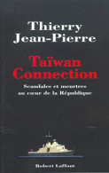 Taiwan Connection : Scandales Et Meurtres Au Coeur De La République - Zonder Classificatie