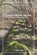 Glozel Avant Glozel – Confins Et Sanctuaires, 2019. Archéologie Bourbonnaise - Archeologie