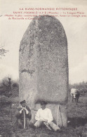 ST.PIERRE EGLISE : LA LONGUE PIERRE .MENHIR GROS PLAN ANIMEE.N. CIRCULEE.T.B.ETAT. PETIT PRIX.A SAISIR.VOTE : 15.00E - Saint Pierre Eglise