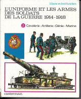 14/18 Uniforme Et Armes Des Soldats De La Guerre 1914-1918 . N° 2 . - Oorlog 1914-18