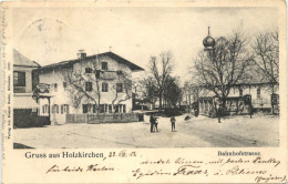 Gruss Aus Holzkirchen Obb - Bahnhofstrasse - Miesbach