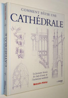 F0070 Comment Bâtir Une Cathédrale : La Fascinante Histoire Des Chefs-d’oeuvre De L’architecture Médiévale [Hislop 2013] - Sonstige & Ohne Zuordnung