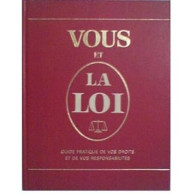 Vous Et La Loi : Guide Pratique De Vos Droits Et De Vos Responsabilités - Other & Unclassified