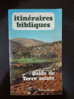 Itineraires Bibliques Guide De Terre Sainte - Autres & Non Classés