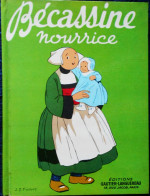 J.P.  Pinchon - BÉCASSINE Nourrice  - Éditions Gauthier-Languereau - ( 1957 ) . - Bécassine