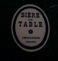 Dohem étiquette Ancienne De Bière Du Nord  De Table Brasserie Obin - Caron - Cerveza