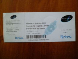 Billet Ticket D'entrée Fête De La Science Planétarium Reims - 2015 - Toegangskaarten