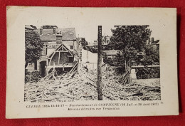 CPA - Guerre 1914-15-16-17 Bombardement De Compiègne - (30 Juil. Et 30 Août 1915) Maisons Détruites Rue Vermenton - Compiegne