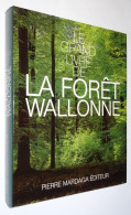 F0148 Le Grand Livre De La Forêt Wallonne [Philippe Blerot Jean-Pierre Lambot Mardaga 1985 Forêts Wallonie Arbres Flore] - Belgium