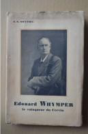 1944 Edouard Whymper Le Vainqueur Du Cervin Par F S Smythe Escalade Alpinisme - Non Classés