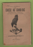 LA CHASSE AU GRAND-DUC / EMILE PASSERAT - DESTRUCTION COMPLETE DES OISEAUX DE PROIE ET DE RAPINE  LIBRAIRIE CYNEGETIQUE - Jacht/vissen