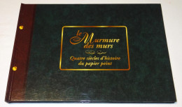 F0078 Le Murmure Des Murs : Quatre Siècles D’histoire Du Papier Peint [Jacqué Wisse Papiers Art Nouveau Déco Everaerts] - Bélgica