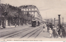 ALGER -- BOULEVARD DE LA REPUBLIQUE ET SQUARE BRESSON -- TRAM Ca 1910 - Tramways
