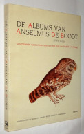 F0055 De Albums Van Anselmus De Boodt (1550-1632) : Geschilderde Natuurobservatie Aan Het Hof Van Rudolf II Te Praag - Storia