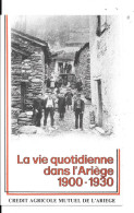 La Vie Quotidienne Dans L'ariège  1900- 1930  CEDIT AGRICOLE MUTUEL DE L'ARIEGE - Otros & Sin Clasificación