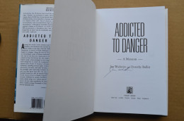 Signed Jim Wickwire Addicted To Danger Himalaya Mountaineering Escalade Alpinisme - Sportifs