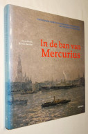 F0080 In De Ban Van Mercurius : Twee Eeuwen Kamer Van Koophandel En Nijverheid Van Antwerpen-Waasland 1802-2002 - Storia